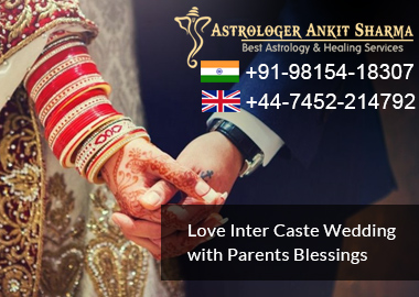 Get Your Spectacular Love Inter Caste Wedding With Parents Blessings! ( Intercaste Marriage Solution)