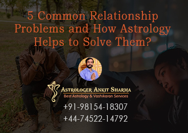 5 Common Relationship Problems and How Astrology Remedies Help to Solve Them?