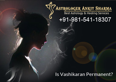 Is Vashikaran Permanent?