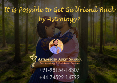 It is Possible to Get My Girlfriend Back by Astrology?