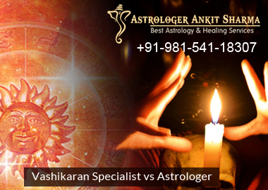 Vashikaran Specialist vs Astrologer, What is Best for Solving Personal Problems including Love, Marriage, or Family Issues?