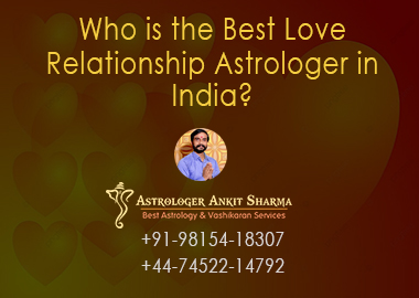 Who is the Best Love Relationship Astrologer in India?
